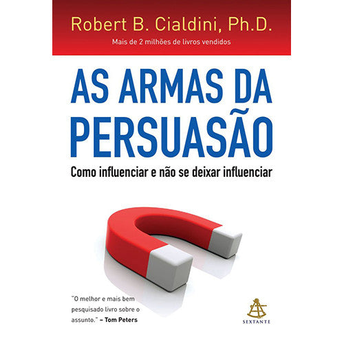 As Armas da Persuasão (Robert B. Cialdini)