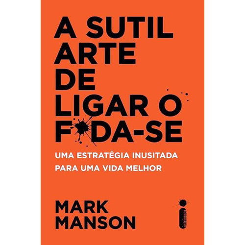 A Sutil Arte de Ligar O F*da-se (Mark Manson)