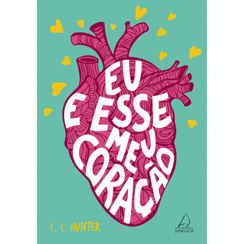 Eu e Esse Meu Coração (C. C. Hunter)